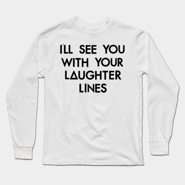 Laughter Lines (black) Long Sleeve T-Shirt by nynkuhhz